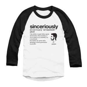 Sinceriously T-shirt